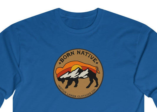 Born Native Long Sleeve Shirt Bison Cotton - First Nations, Canadian Aboriginal, Indigenous, Native American